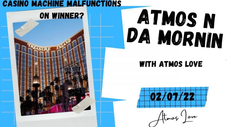 Atmos N Da Morning: Son shoots mother in back? Casino machine malfunctions on winner?