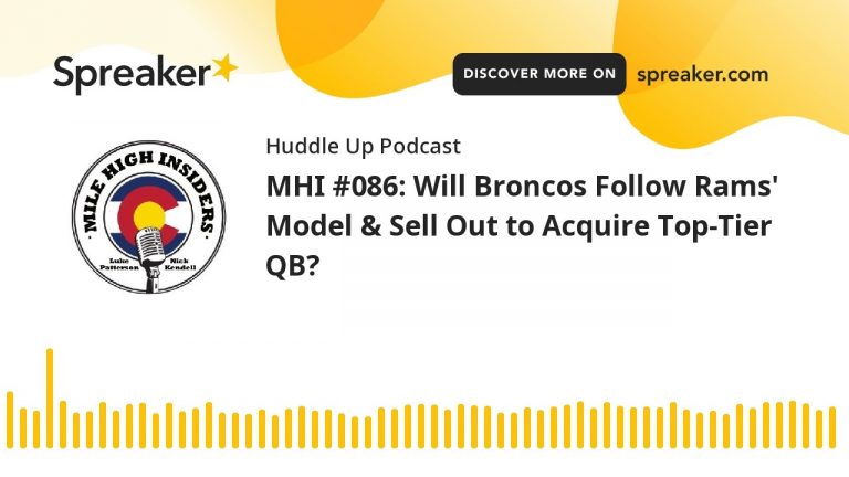 MHI #086: Will Broncos Follow Rams’ Model & Sell Out to Acquire Top-Tier QB?