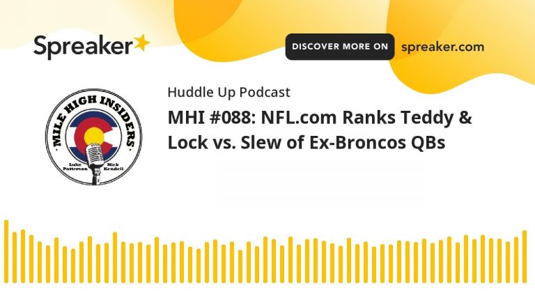 MHI #088: NFL.com Ranks Teddy & Lock vs. Slew of Ex-Broncos QBs