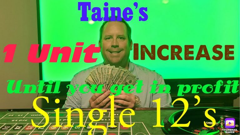 Roulette Single 12 Increase 1 Unit whether you win or lose until in Profit by Taine