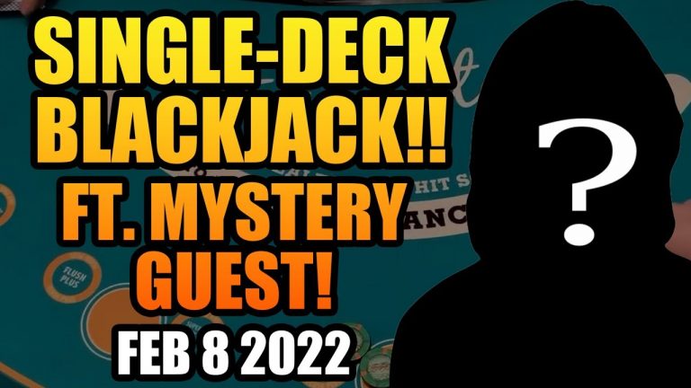 SINGLE DECK BLACKJACK! With A Mystery Guest