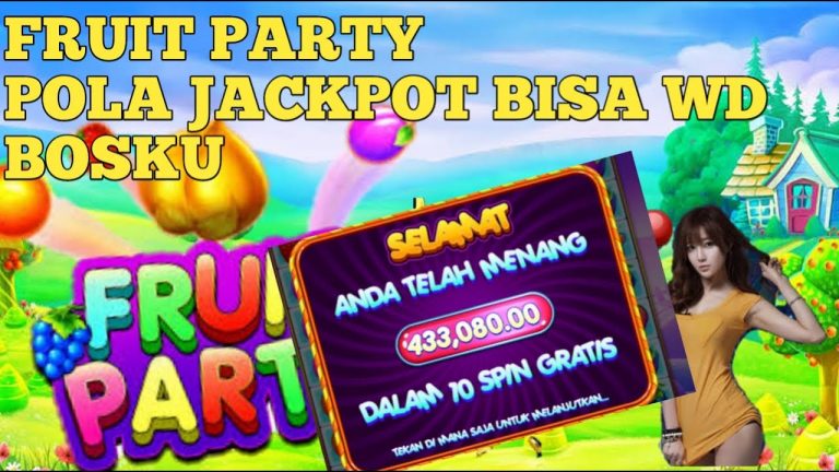 SLOT GACOR HARI INI POLA JACKPOT FRUIT PARTY ASLI GACOR