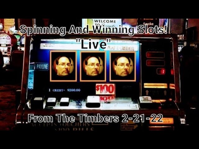 Spinning And Winning Slots “Live” From The Timbers! 2-21-22