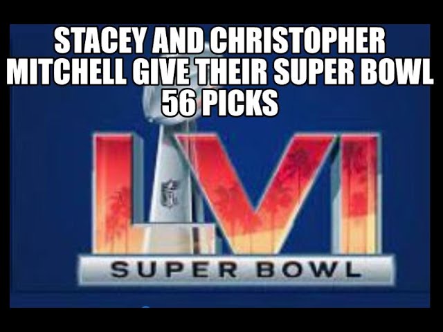 Stacey and Christopher Mitchell Give Their Super Bowl 56 Picks