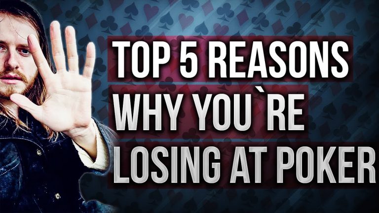 The Top 5 Reasons You’re Losing at Poker