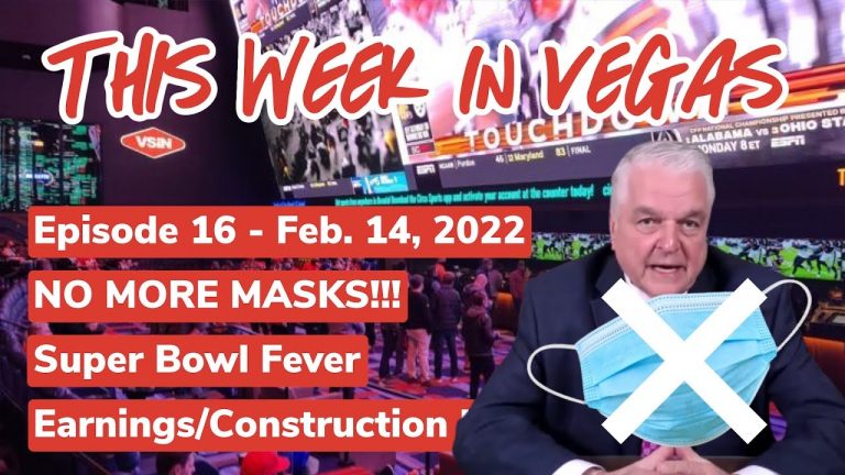 This Week in Vegas – Episode 16- 2/14/2022 – NO MORE MASKS! – Super Bowl Mania – And More!