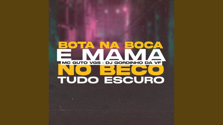 Bota na Boca e Mama no Beco Tudo Escuro (feat. DJ GORDINHO DA VF)