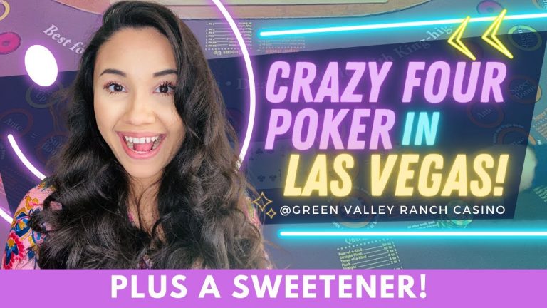 CRAZY FOUR POKER IN LAS VEGAS WITH A PROGRESSIVE! GREEN VALLEY RANCH CASINO! PLUS A SWEETENER!