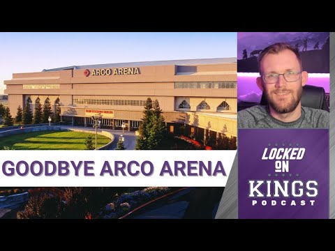 Final Arco Arena Farewell Stories | Locked On Kings