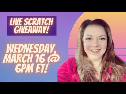 Live Scratch Giveaway!! Wednesday March 16