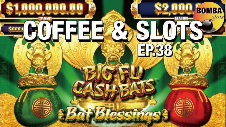 New Game First Try ~ Big Fu Cash Bats & Bat Blessings Coffee & Slots Ep.38