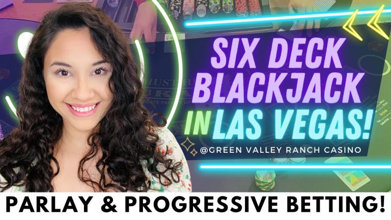 SIX DECK BLACKJACK WITH SIDE BETS AT GREEN VALLEY RANCH CASINO! PARLAY AND PROGRESSIVE BETTING!