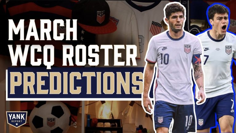 USMNT March World Cup Qualifying Roster Predictions | Berhalter’s Most Important Roster