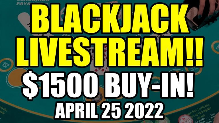 BLACKJACK! Live From Las Vegas! EPIC Comeback! $1500 Buy in! April 25th 2022