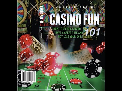 Casino Fun 101 “So you Wanna Be a Gambler 2022”