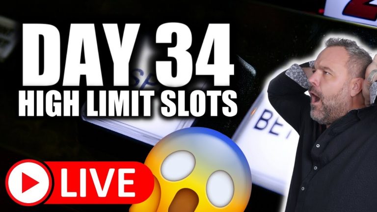 Day 34 – High Limit Slots!