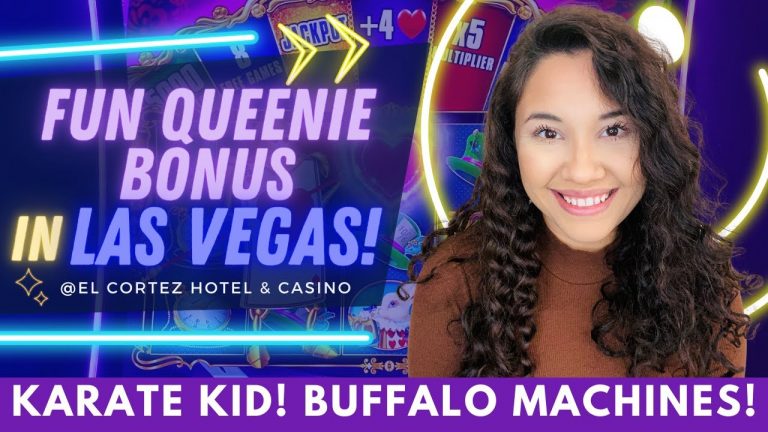 FUN QUEENIE BONUS! KARATE KID! BUFFALO MACHINES & WIN WHAT YOU SEE! EL CORTEZ CASINO!