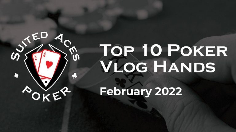 February 2022 Top 10 Poker Vlog Hands WSOP Circuit Rings and Lessons on Bluffing and Intuition