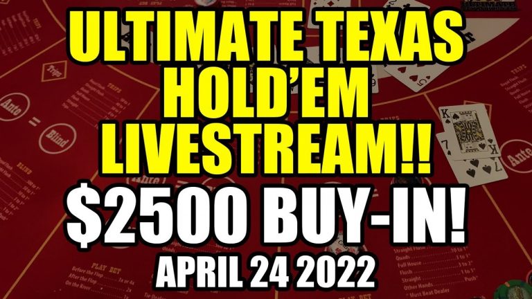 LIVE: $2500 ULTIMATE TEXAS HOLDEM SESSION! April 24th 2022