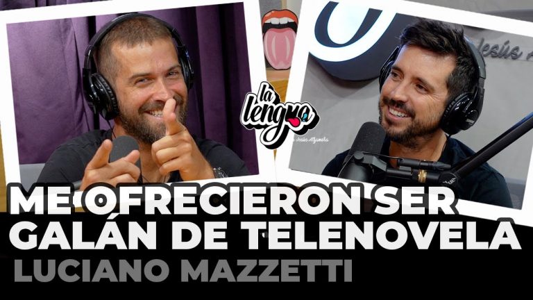 ME OFRECIERON SER GALÁN DE TELENOVELA – Luciano Mazzetti en La Lengua