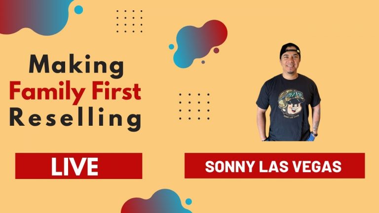 Making Family First When Reselling With Sonny Las Vegas