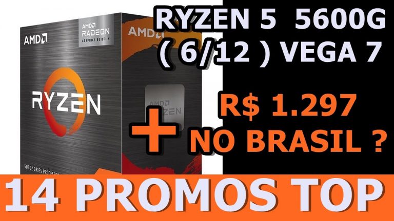 RYZEN 5 5600G NO BRASIL R$ 1.297 ? + 14 PROMOS TOP NESSA NOITE DE QUINTA 31/03