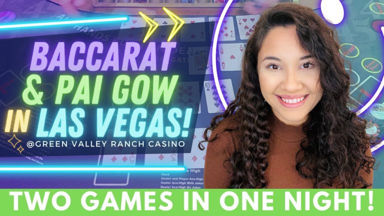 TWO GAMES IN ONE NIGHT! BACCARAT AND FACE UP PAI GOW! CHASING THE BIG PROGRESSIVES AT GVR!