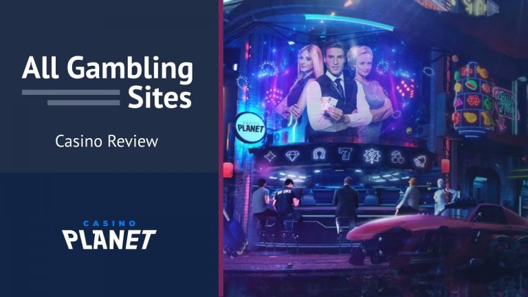 All Gambling Sites: A Closer Look At Casino Planet: Games, Slot, Jackpots & Sign Up Bonuses