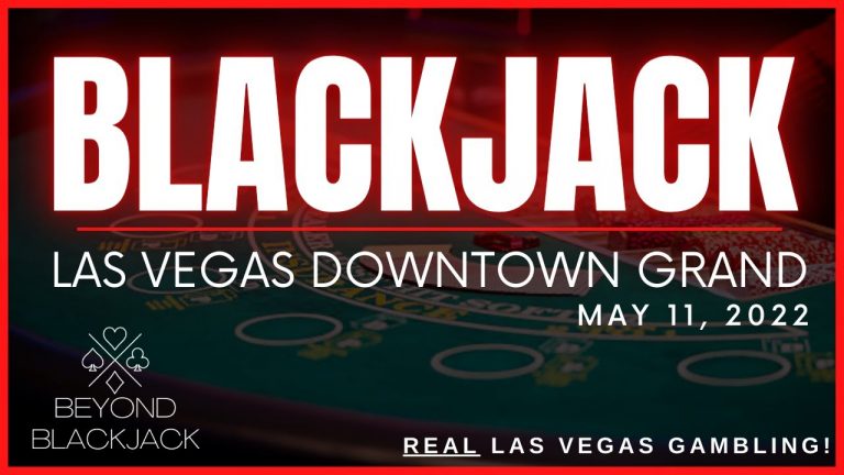 BLACKJACK TO START THE DAY…PART 1 OF 2…DOWNTOWN GRAND CASINO LAS VEGAS