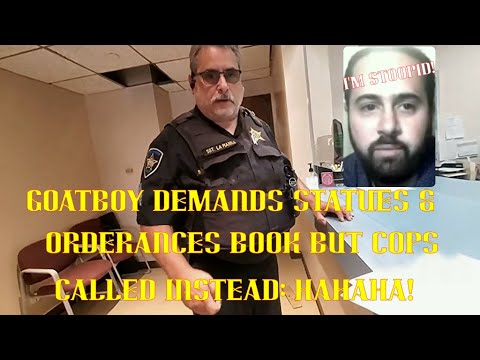 GoatBoy Demands Statues & Orderances Book & Cops Called Instead HAHA!