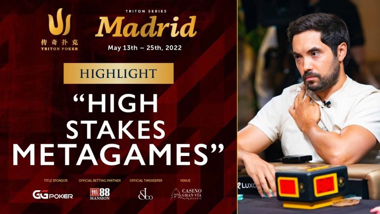 “High Stakes Metagames” – Triton Poker Madrid 2022