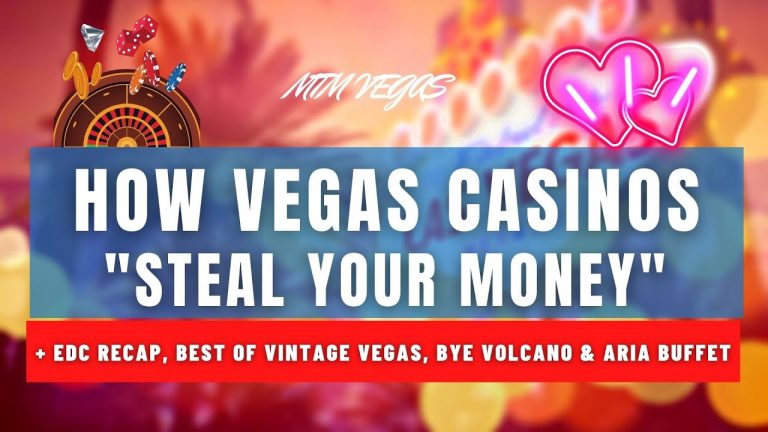 How Casinos Take Your Money, Craziness at EDC, Experience Vintage Vegas, Bye Aria Buffet & Volcano!