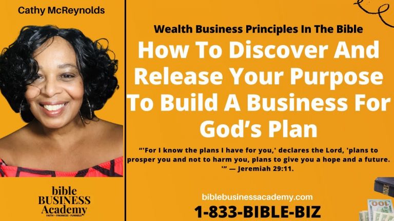 How To Discover And Release Your Purpose To Build A Business For Gods Plan