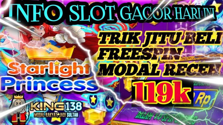 INFO SLOT GACOR HARI INI TRIK POLA GACOR STARLIGHT PRINCESS MODAL 119k