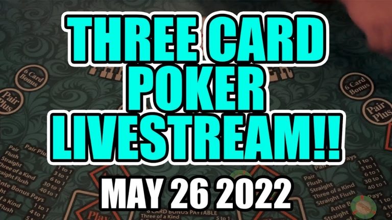 LIVE: Three Card Poker!! May 26 2022