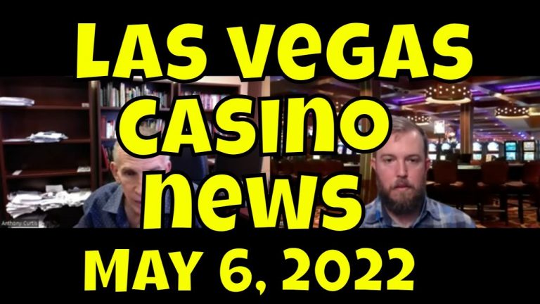 Las Vegas Casino News – May 6, 2022