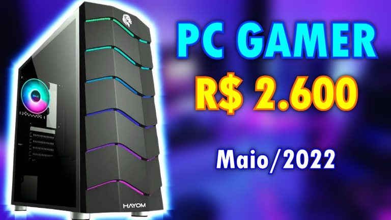 O MELHOR PC GAMER POR R$ 2.600 – Maio/2022