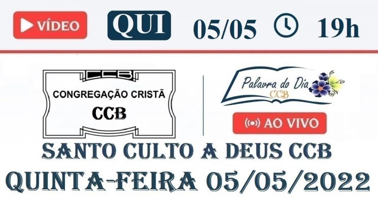 Santo Culto a Deus CCB Quinta-feira 05/05/2022 19h / CULTO ONLINE CCB – PALAVRA DO DIA CCB