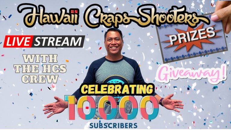 10K Subscriber Celebration Live Stream with the Hawaii Craps Shooter Crew