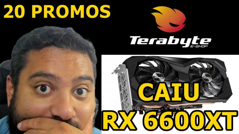 CAIUUU RX 6600XT NA TERABYTE + 20 PROMOS TOP NESSA TARDE 27/06