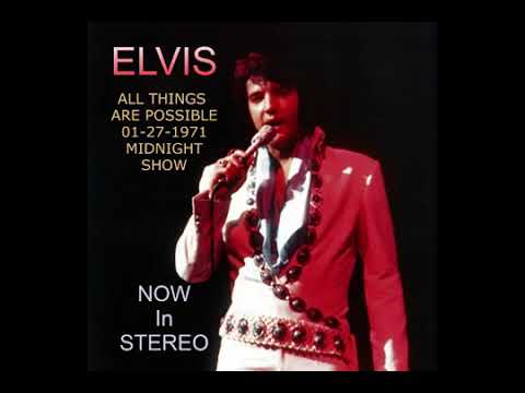 ELVIS In Stereo 01 27 1971 MS All Things Are Possible