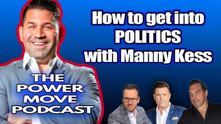 How to Get Involved in Politics | with Manny Kess. EP 51