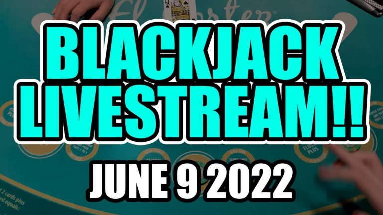 LIVE: Blackjack!! June 9 2022