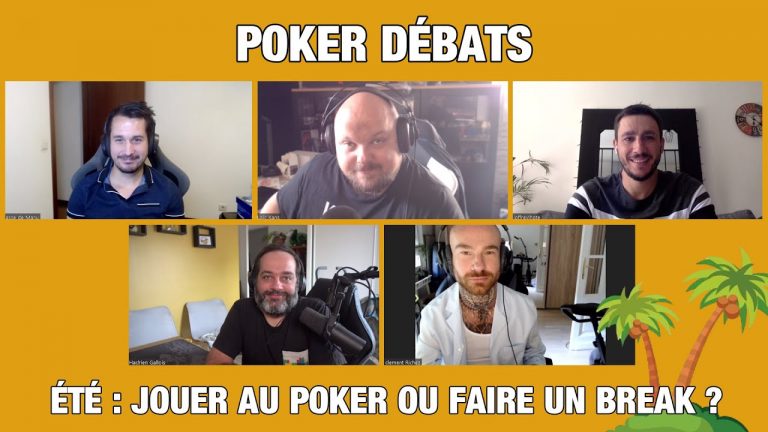 Poker Débats #17 – Jouer au poker ou faire un break ?