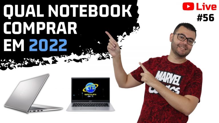 Qual notebook comprar em 2022 os melhores notebooks custo benefício Live #56