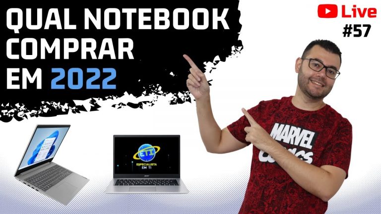 Qual notebook comprar em 2022 os melhores notebooks custo benefício Live #57