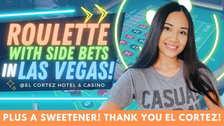 ROULETTE WITH SIDE BETS IN LAS VEGAS! PLUS A SWEETENER — COURTESY OF EL CORTEZ CASINO! LOVE THEM!