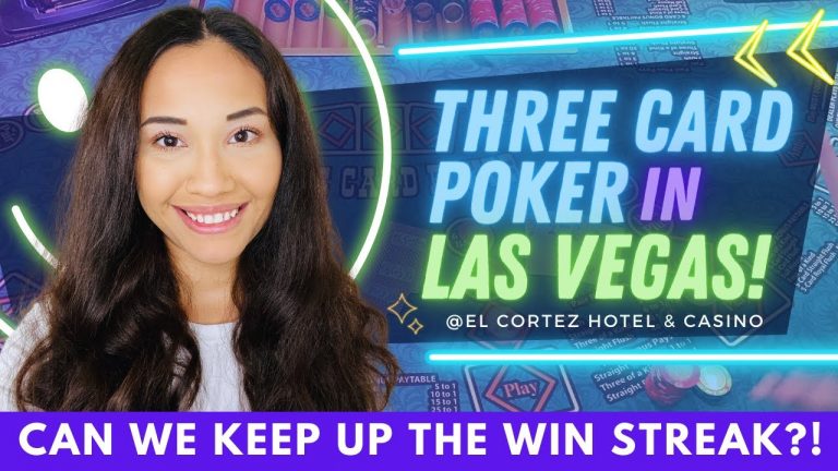 THREE CARD POKER IN DOWNTOWN LAS VEGAS! EL CORTEZ CASINO! CAN WE KEEP UP THE WIN STREAK?!