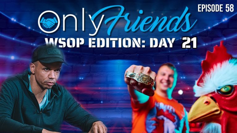 WSOP 2022 Day 21: Phil Ivey Cockblocked | Only Friends Podcast w/Matt Berkey Ep 58