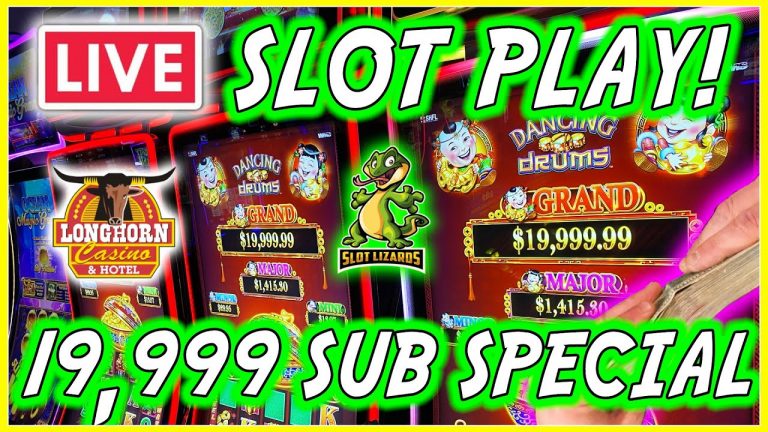 19,999 SUBSCRIBER LIVE SLOT PLAY SPECIAL! J WANTS DANCING DRUMS GRAND JACKPOTS! LONGHORN CASINO!